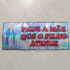 Adesivo Dupla Face com Frase  - Pede a Mãe que o Filho atende.